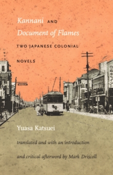 Kannani and Document of Flames : Two Japanese Colonial Novels