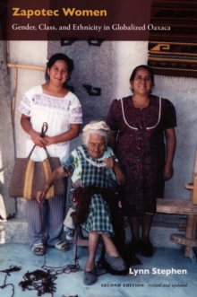 Zapotec Women : Gender, Class, and Ethnicity in Globalized Oaxaca