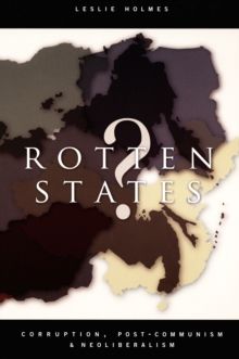 Rotten States? : Corruption, Post-Communism, and Neoliberalism