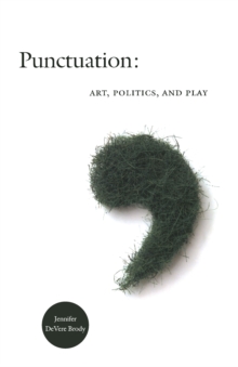 Punctuation : Art, Politics, and Play