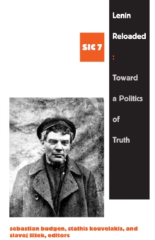 Lenin Reloaded : Toward a Politics of Truth, sic vii