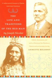 The Life and Traditions of the Red Man : A rediscovered treasure of Native American literature