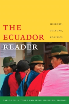 The Ecuador Reader : History, Culture, Politics