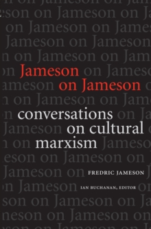 Jameson on Jameson : Conversations on Cultural Marxism