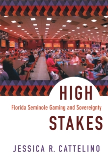 High Stakes : Florida Seminole Gaming and Sovereignty