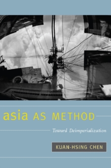 Asia as Method : Toward Deimperialization