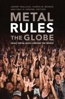 Metal Rules the Globe : Heavy Metal Music around the World