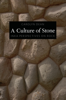 A Culture of Stone : Inka Perspectives on Rock