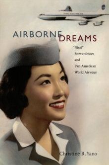 Airborne Dreams : "Nisei" Stewardesses and Pan American World Airways