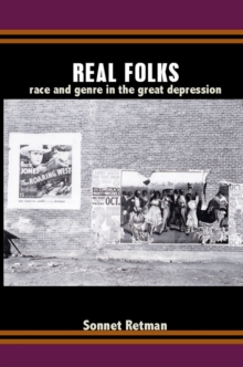 Real Folks : Race and Genre in the Great Depression