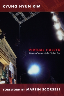 Virtual Hallyu : Korean Cinema of the Global Era