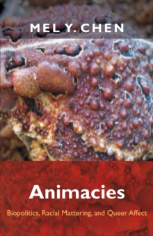 Animacies : Biopolitics, Racial Mattering, and Queer Affect