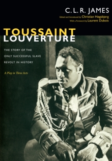 Toussaint Louverture : The Story of the Only Successful Slave Revolt in History; A Play in Three Acts<br>