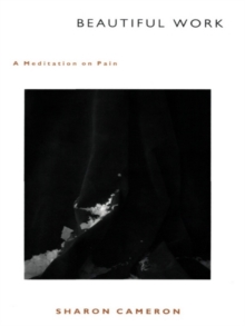 Beautiful Work : A Meditation on Pain