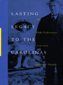 Lasting Legacy to the Carolinas : The Duke Endowment, 1924-1994