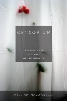 Censorium : Cinema and the Open Edge of Mass Publicity