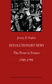 Revolutionary News : The Press in France, 1789-1799