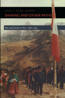 Shining and Other Paths : War and Society in Peru, 1980-1995