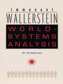 World-Systems Analysis : An Introduction