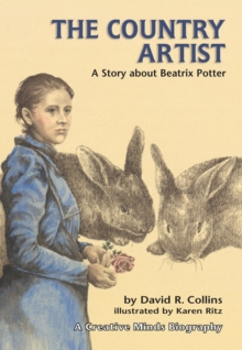 The Country Artist : A Story about Beatrix Potter