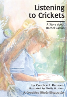 Listening to Crickets : A Story about Rachel Carson