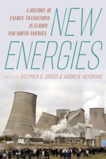 New Energies : A History of Energy Transitions in Europe and North America