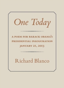 One Today : A Poem for Barack Obama's Presidential Inauguration, Paperback / softback Book One Today : A Poem for Barack Obama's Presidential Inauguration, Paperback / softback Book