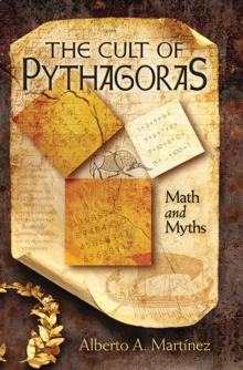 The Cult of Pythagoras : Math and Myths, Paperback / softback Book The Cult of Pythagoras : Math and Myths, Paperback / softback Book