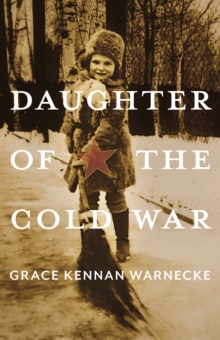 Daughter of the Cold War : A Memoir, Paperback / softback Book Daughter of the Cold War : A Memoir, Paperback / softback Book