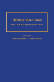 Thinking about Causes : From Greek Philosophy to Modern Physics