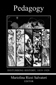 Pedagogy : Disturbing History 1819-1929