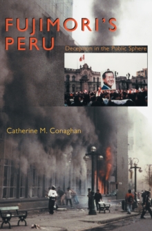 Fujimori's Peru : Deception in the Public Sphere