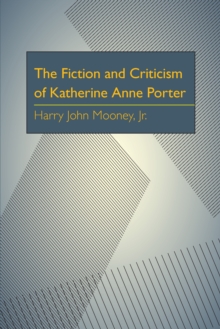 The Fiction and Criticism of Katherine Anne Porter