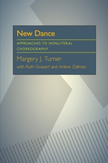 New Dance : Approaches to Nonliteral Choreography