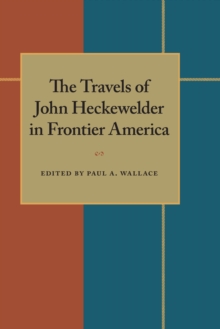 The Travels of John Heckewelder in Frontier America