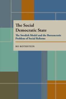 The Social Democratic State : Swedish Model And The Bureaucratic Problem