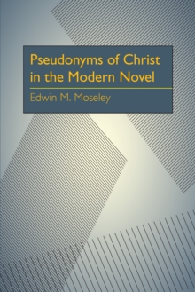 Pseudonyms of Christ in the Modern Novel : Motifs and Methods