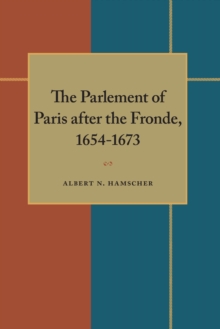 The Parlement of Paris after the Fronde 1653-1673