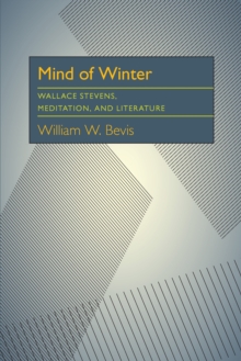 Mind of Winter : Wallace Stevens, Meditation, and Literature