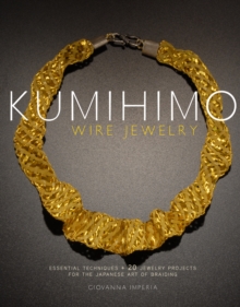 Kumihimo Wire Jewelry, Paperback / softback Book Kumihimo Wire Jewelry, Paperback / softback Book
