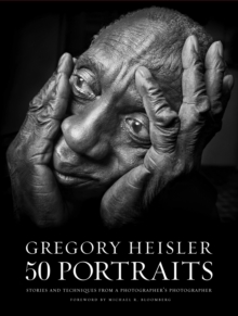 Gregory Heisler : 50 Portraits, Hardback Book Gregory Heisler : 50 Portraits, Hardback Book
