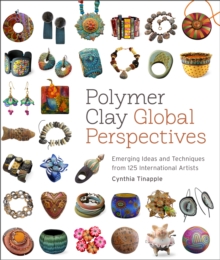 Polymer Clay Global Perspectives, Paperback Book Polymer Clay Global Perspectives, Paperback Book