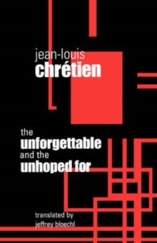 The Unforgettable and the Unhoped For, Paperback / softback Book The Unforgettable and the Unhoped For, Paperback / softback Book