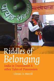 Riddles of Belonging : India in Translation and Other Tales of Possession