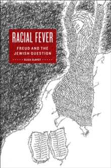 Racial Fever : Freud and the Jewish Question