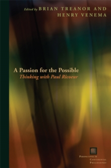 A Passion for the Possible : Thinking with Paul Ricoeur, Paperback / softback Book A Passion for the Possible : Thinking with Paul Ricoeur, Paperback / softback Book