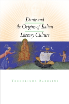 Dante and the Origins of Italian Literary Culture