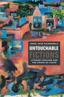 Untouchable Fictions : Literary Realism and the Crisis of Caste, Paperback / softback Book Untouchable Fictions : Literary Realism and the Crisis of Caste, Paperback / softback Book