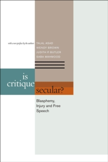 Is Critique Secular? : Blasphemy, Injury, and Free Speech