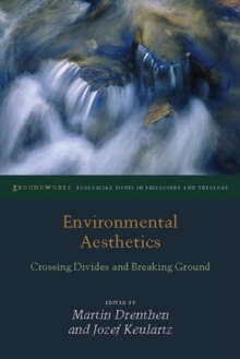 Environmental Aesthetics : Crossing Divides and Breaking Ground